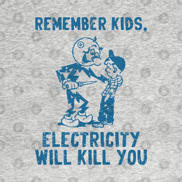 vintage electricity will kill you blue distressed by Sayang Anak